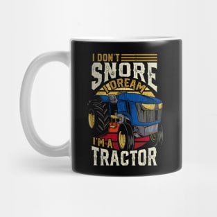 I Don't Snore I Dream I'm A Tractor - Farming Gift Mug